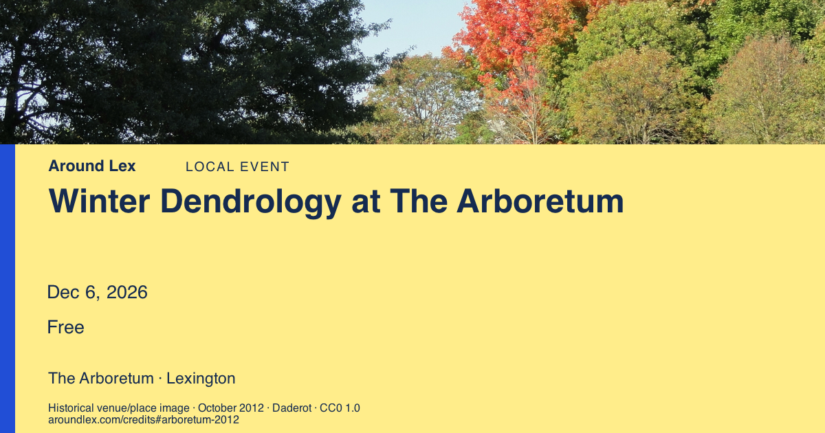 Around Lex share card for Winter Dendrology at The Arboretum