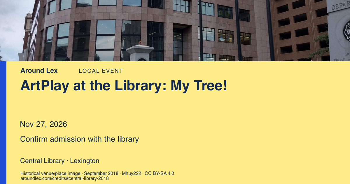 Around Lex share card for ArtPlay at the Library: My Tree!