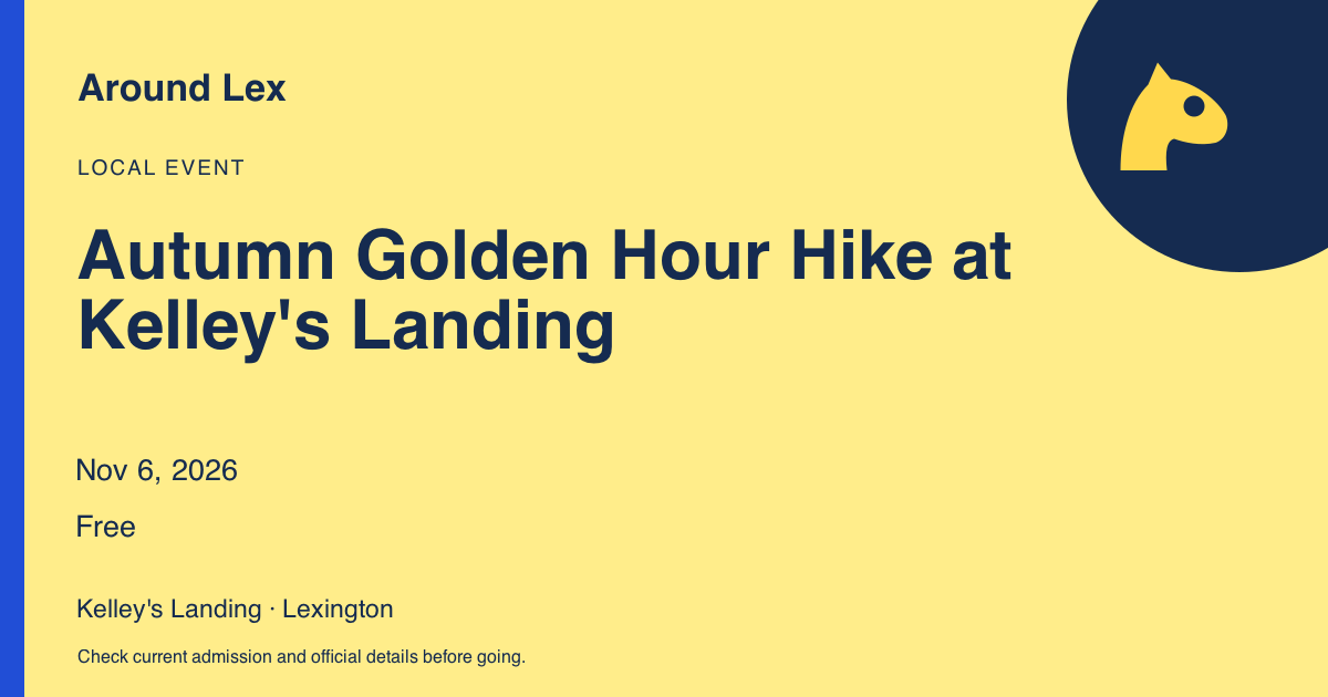 Around Lex share card for Autumn Golden Hour Hike at Kelley's Landing