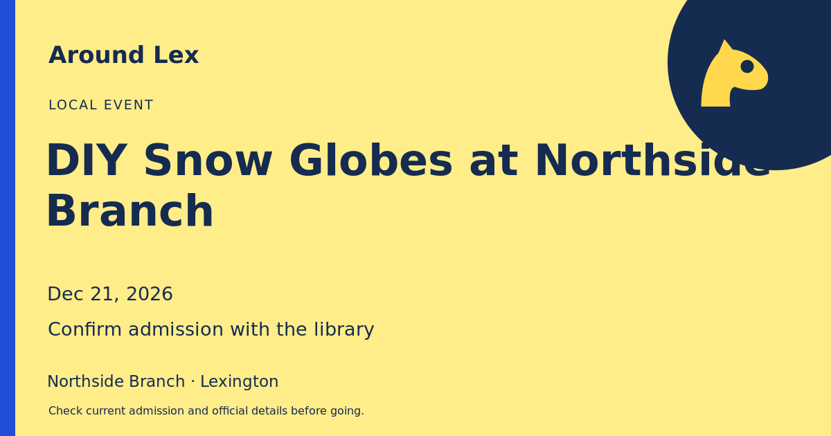 Around Lex share card for DIY Snow Globes at Northside Branch
