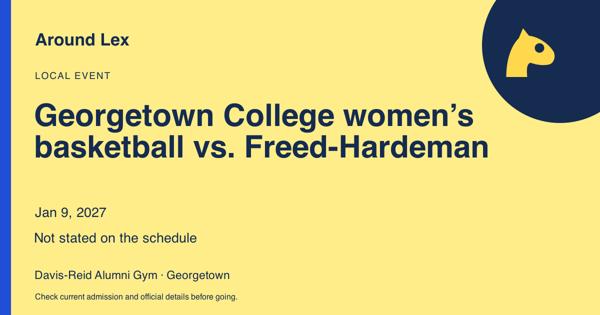 Around Lex share card for Georgetown College women’s basketball vs. Freed-Hardeman