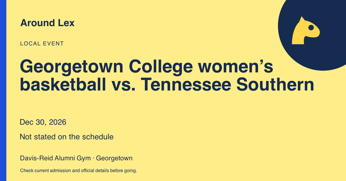 Around Lex share card for Georgetown College women’s basketball vs. Tennessee Southern