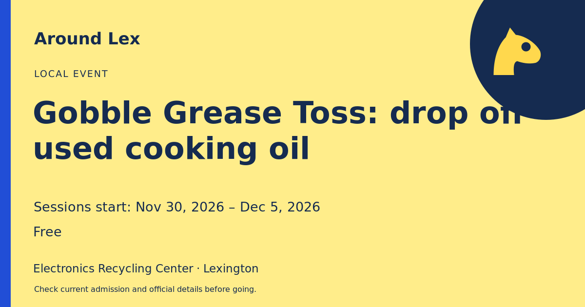Around Lex share card for Gobble Grease Toss: drop off used cooking oil