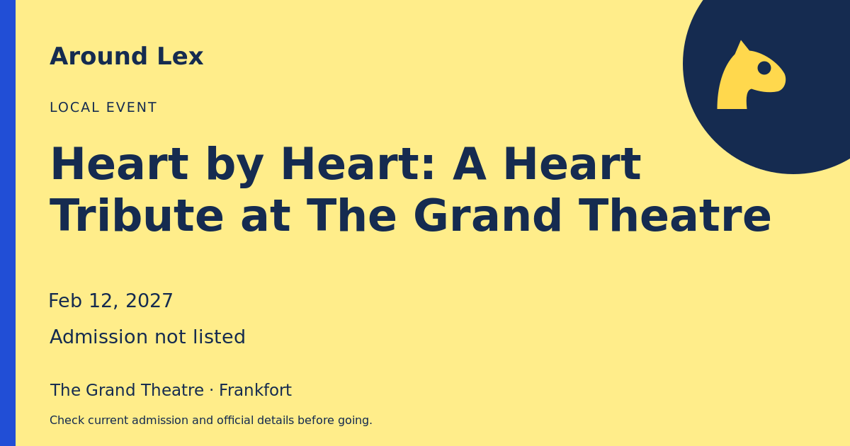 Around Lex share card for Heart by Heart: A Heart Tribute at The Grand Theatre