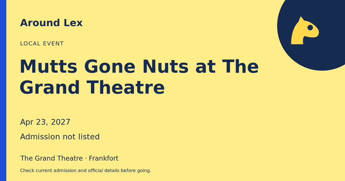 Around Lex share card for Mutts Gone Nuts at The Grand Theatre