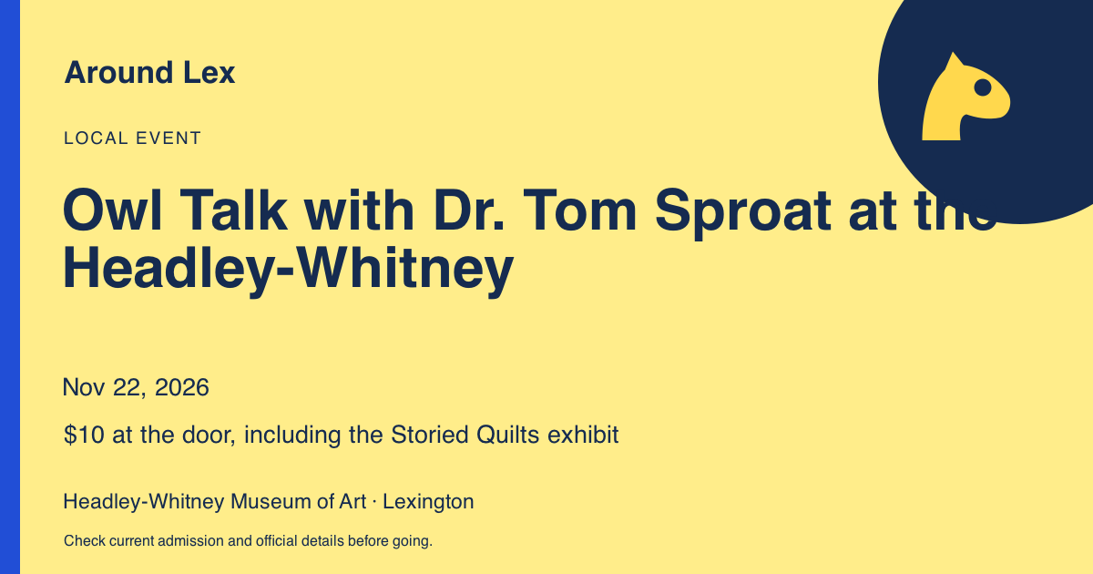Around Lex share card for Owl Talk with Dr. Tom Sproat at the Headley-Whitney