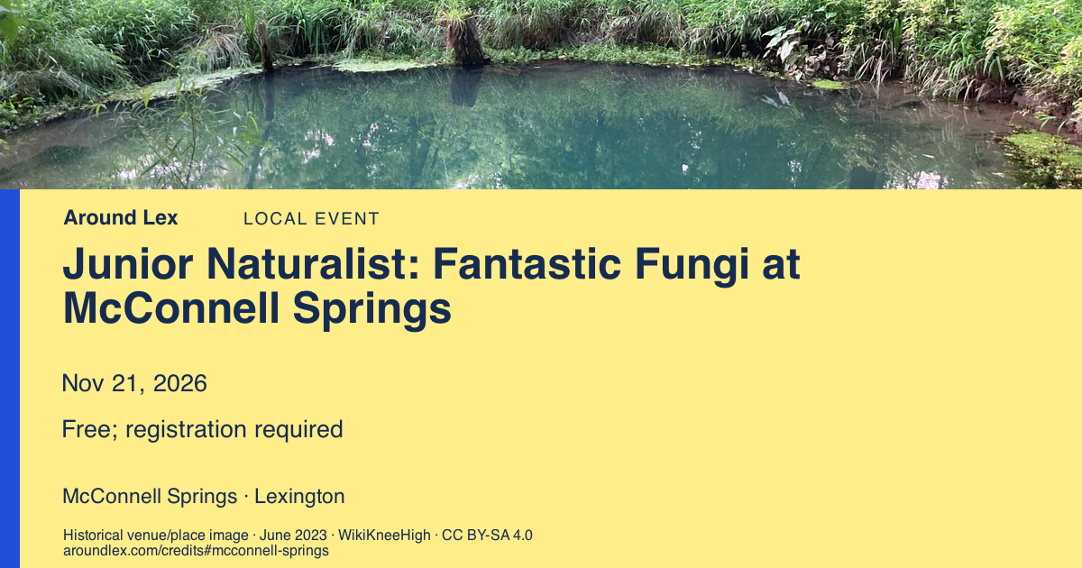 Around Lex share card for Junior Naturalist: Fantastic Fungi at McConnell Springs