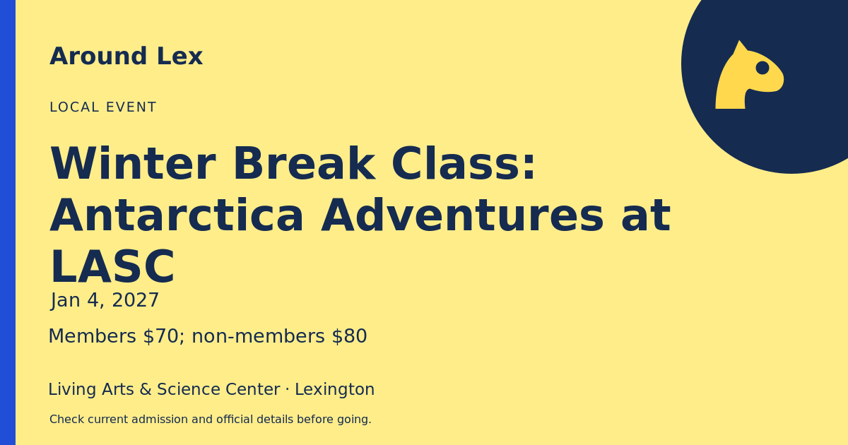 Around Lex share card for Winter Break Class: Antarctica Adventures at LASC
