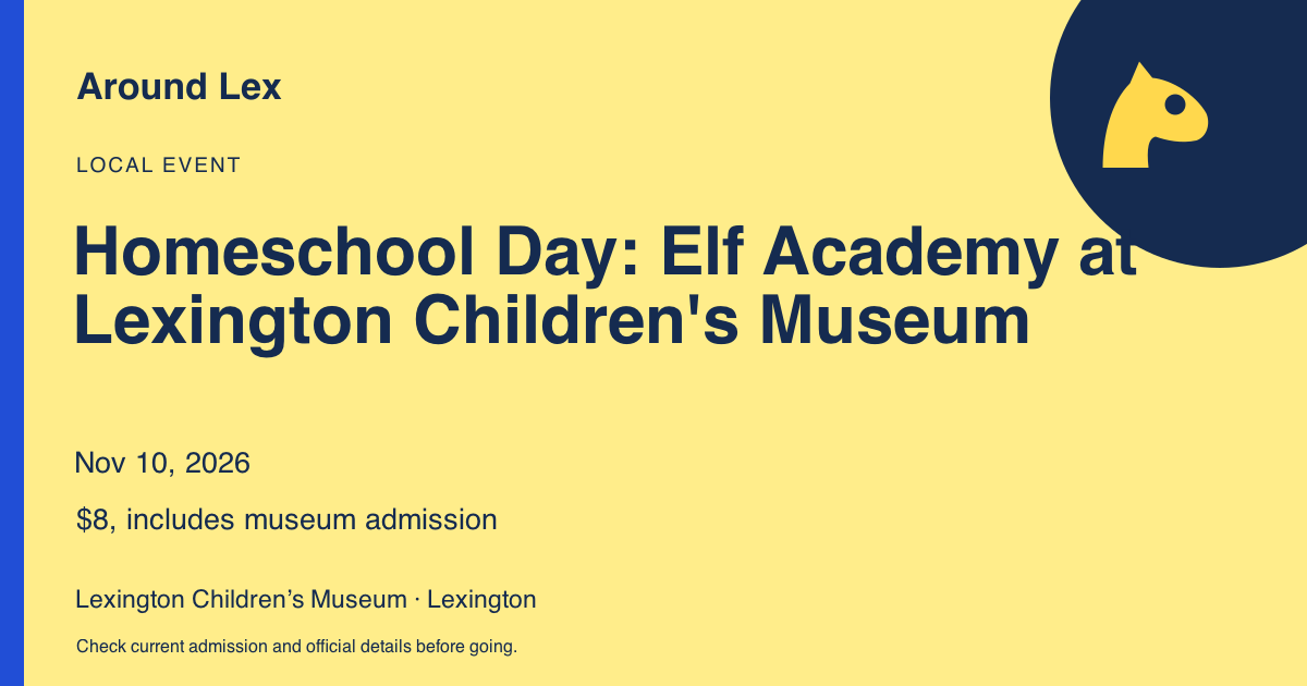 Around Lex share card for Homeschool Day: Elf Academy at Lexington Children's Museum