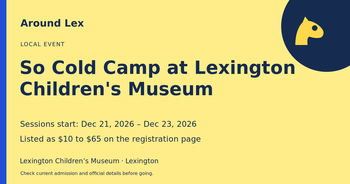 Around Lex share card for So Cold Camp at Lexington Children's Museum