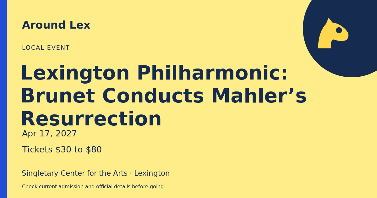 Around Lex share card for Lexington Philharmonic: Brunet Conducts Mahler’s Resurrection