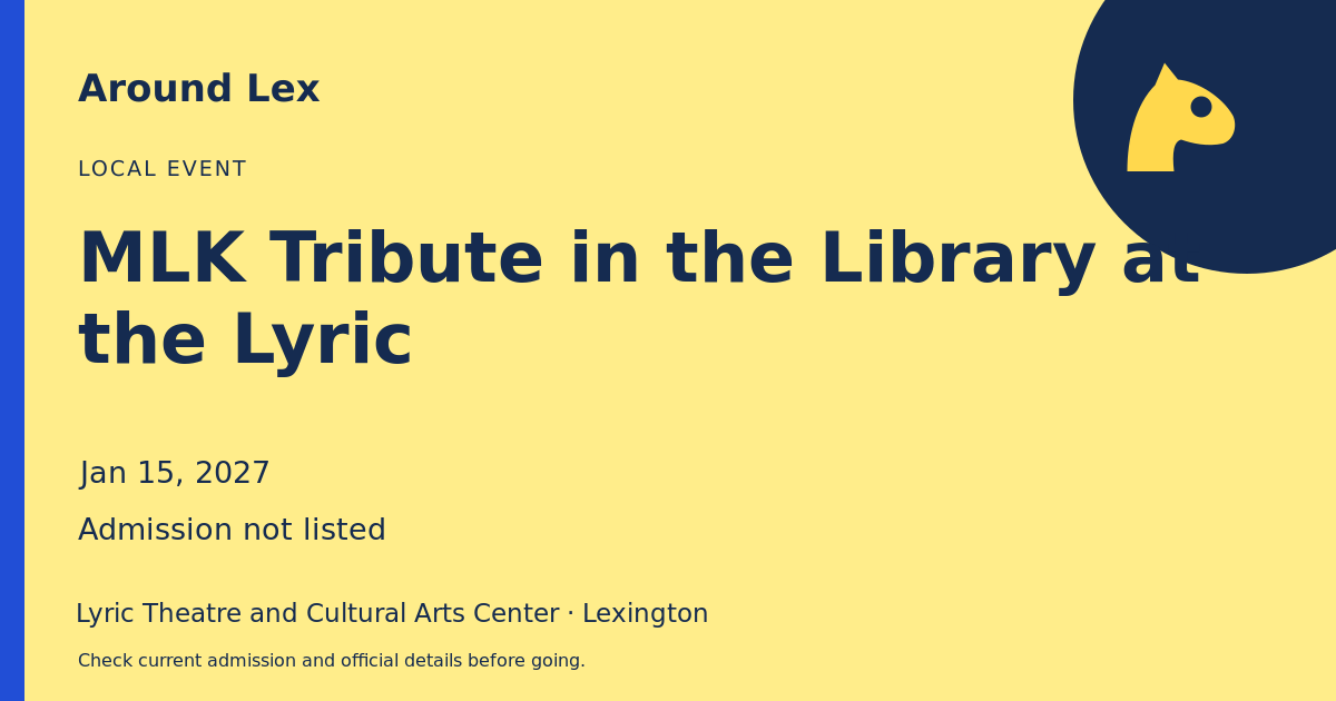 Around Lex share card for MLK Tribute in the Library at the Lyric