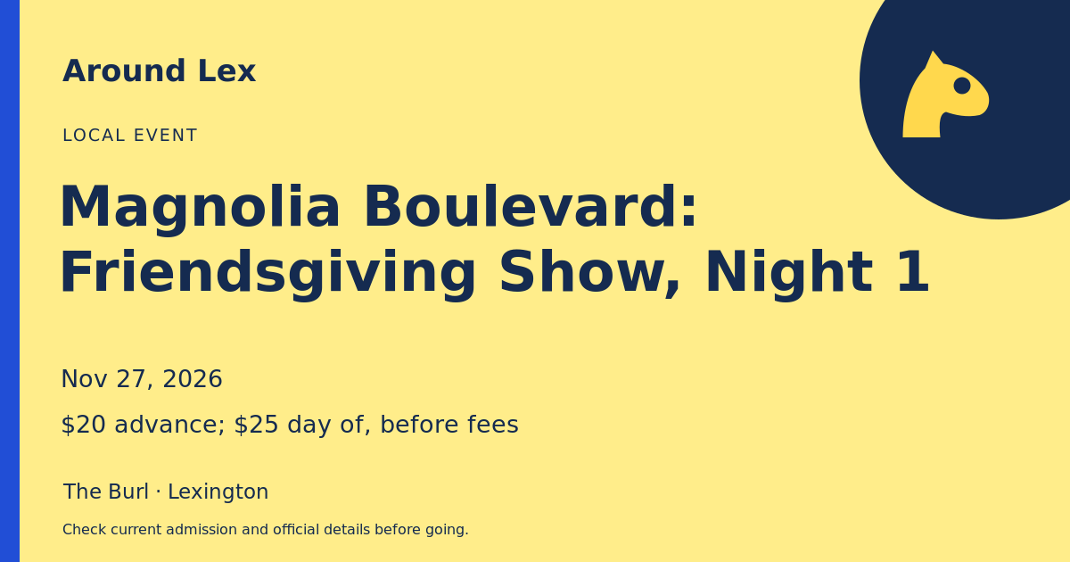 Around Lex share card for Magnolia Boulevard: Friendsgiving Show, Night 1