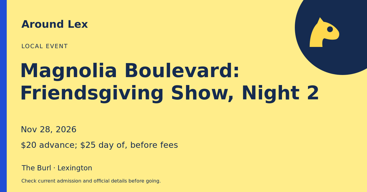 Around Lex share card for Magnolia Boulevard: Friendsgiving Show, Night 2