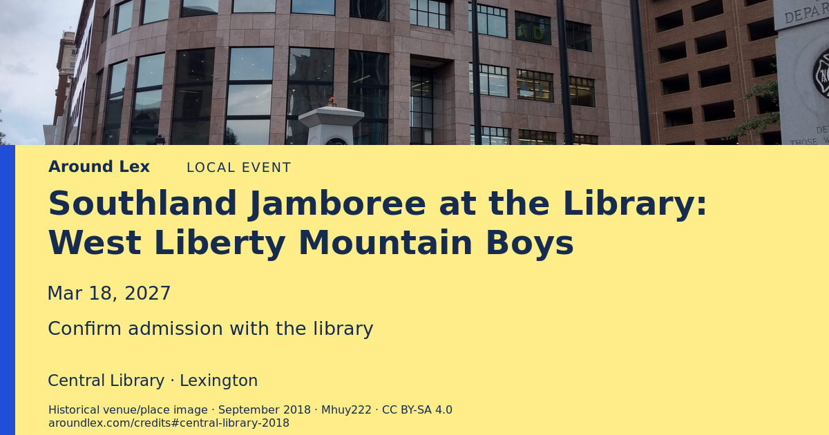 Around Lex share card for Southland Jamboree at the Library: West Liberty Mountain Boys