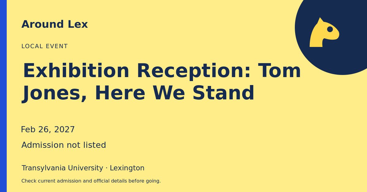 Around Lex share card for Exhibition Reception: Tom Jones, Here We Stand
