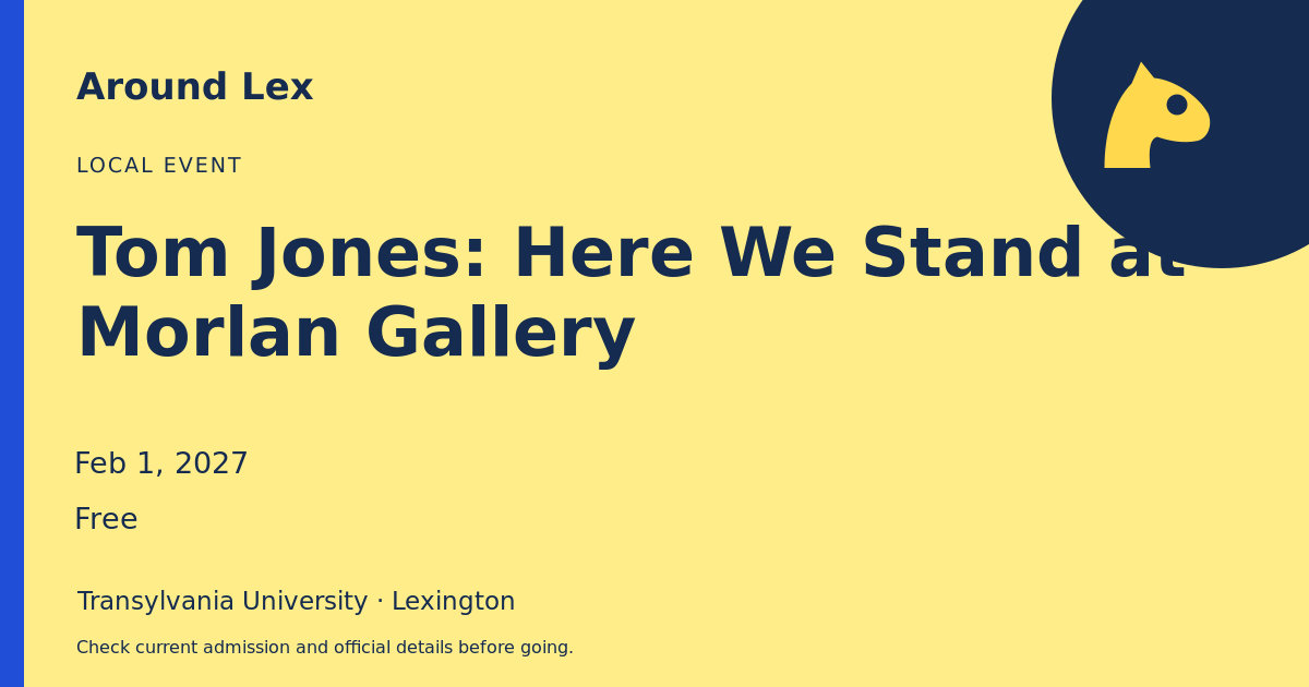 Around Lex share card for Tom Jones: Here We Stand at Morlan Gallery