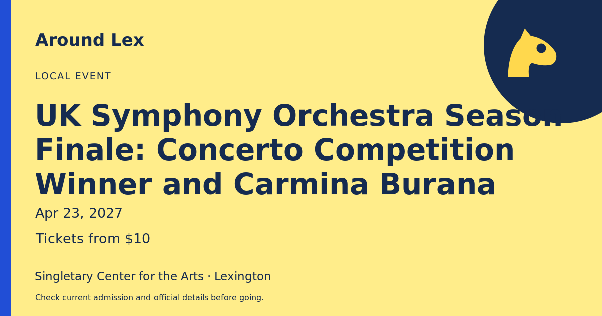 Around Lex share card for UK Symphony Orchestra Season Finale: Concerto Competition Winner and Carmina Burana