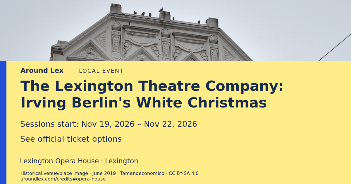 Around Lex share card for The Lexington Theatre Company: Irving Berlin's White Christmas